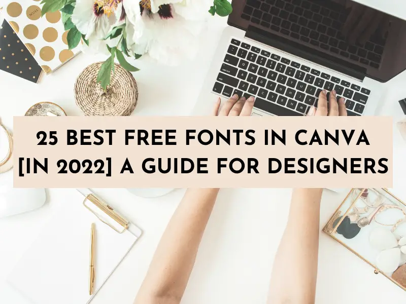 25 Best Free Fonts in Canva [in 2024] A Guide for Designers