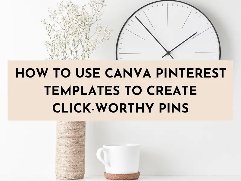 Canva Pinterest templates, how to use Pinterest templates, use Pinterest templates in Canva