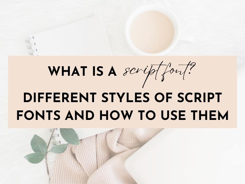 What is a script font, how to use script fonts, script font styles, best script fonts, popular script fonts, script fonts in graphic design, script fonts and script typefaces, script fonts in design