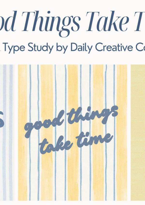 typography study showing five different font styles using the same phrase good things take time
